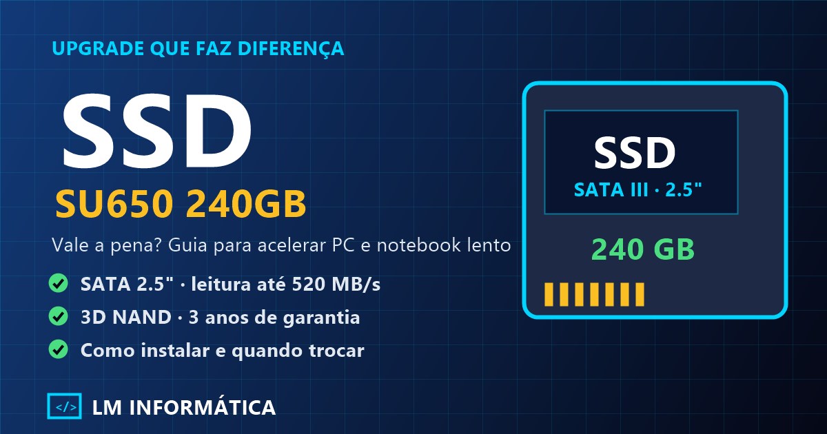 SSD Adata SU650 240GB: Vale a Pena? Guia para Acelerar PC e Notebook Lento